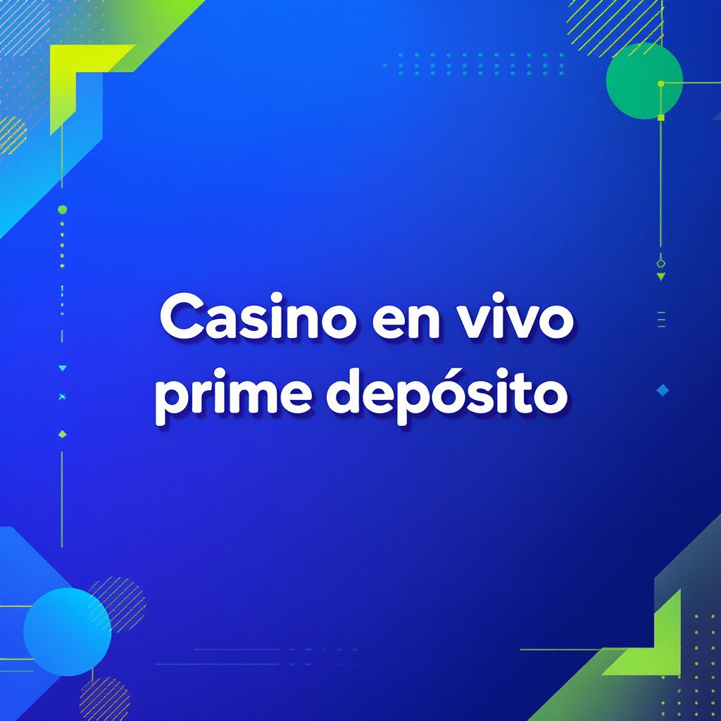 Casino en vivo primer depósito